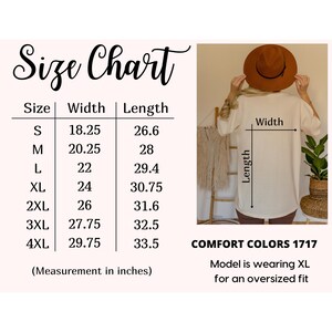 May include: A size chart with measurements in inches for a Comfort Colors 1717 shirt. The chart lists sizes S to 4XL, with corresponding width and length measurements. The model is wearing an XL for an oversized fit.