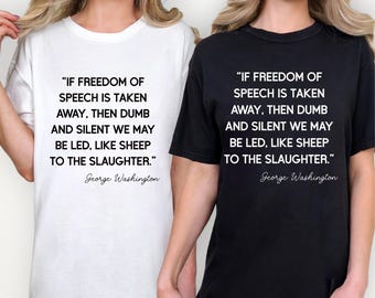 Comfort Colors Freedom of Speech Shirt George Washington Quote Constitutional Rights Tee  Political  T-Shirt