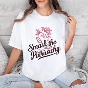 Feminist Fist Flower T-shirt, Smash the Patriarchy Unisex Tee, Women's Rights Graphic Top, Activist Apparel, Gender Equality Shirt