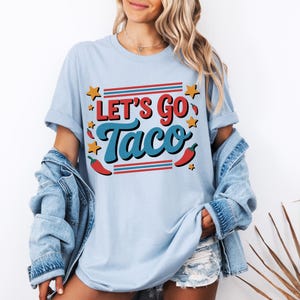 Let&#39;s Go Taco Shirt, Anti Tariff Tee Anti Trump T-shirt Trump Always Chickens Out