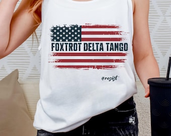 Foxtrot Delta Tango Tank Top Anti-Trump T-shirt flag shirt