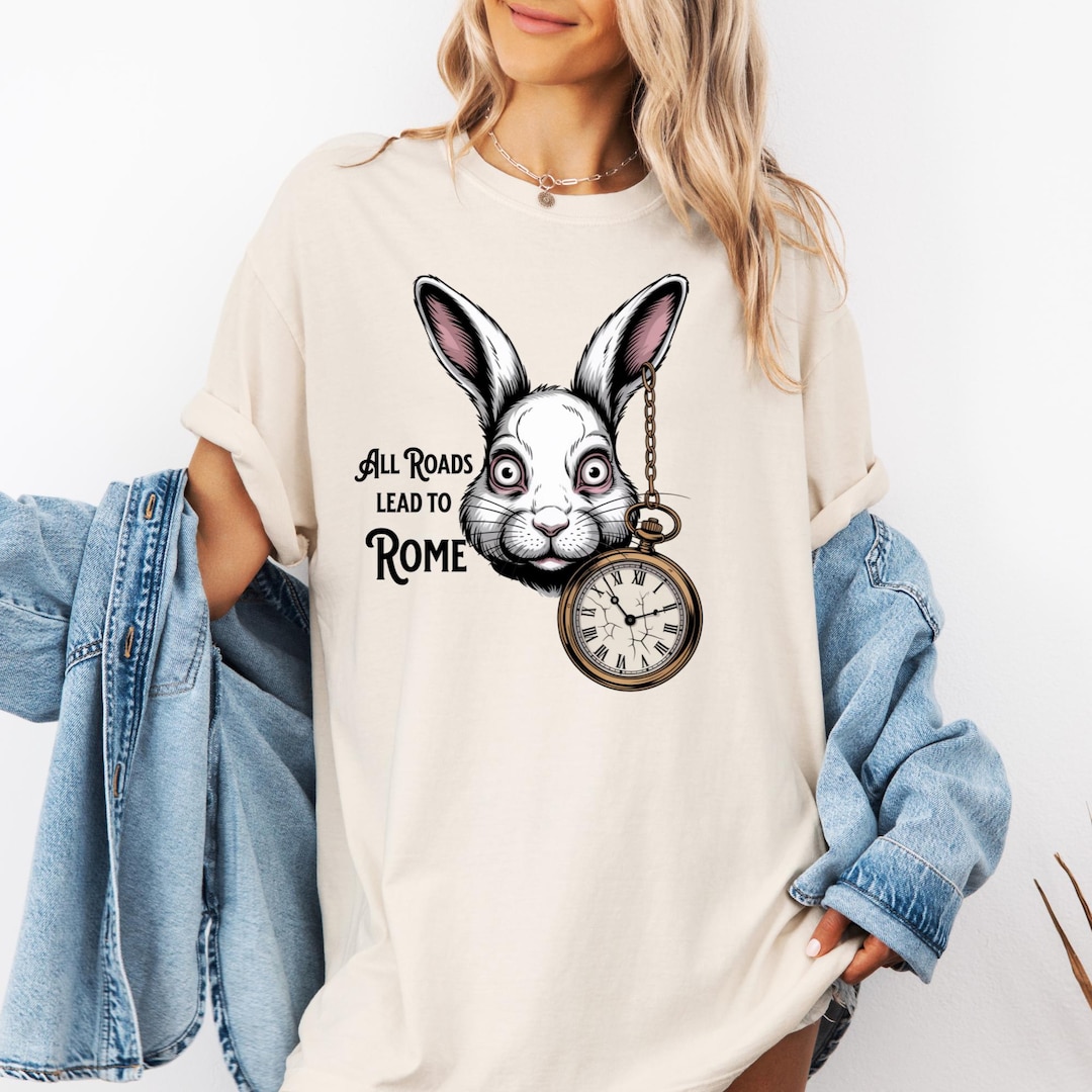 Comfort Colorsยฎ White Rabbit All Roads Lead to Rome Shirt Viral Tiktok ...