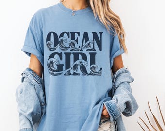 Ocean Girl Comfort Colors T-Shirt | Coastal Wave Graphic Tee | Moody Nautical Aesthetic Shirt | Beach Lover Gift