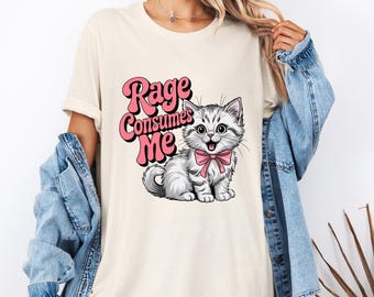 Rage Consumes Me Cat Shirt: Comfort Colors Tee, Cat Meme