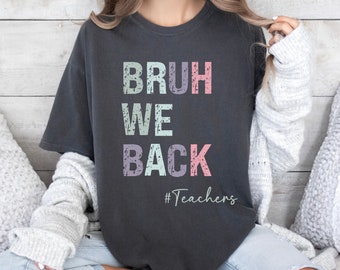 Distressed Text Teacher Shirt | Bru We Back #Teachers | Comfort Colors Back-to-School Tee | Teacher Gift | Trendy Teacher Apparel