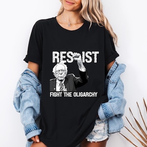 Political Resistance Bernie Sanders Unisex Tee Shirt, Oligarchy Fight Protest Activist Gift, Revolution Tee, Resist