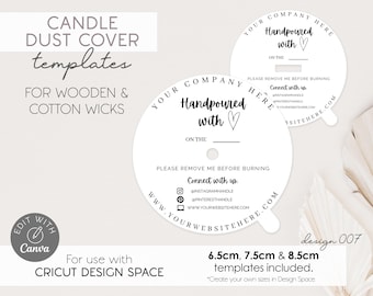May include: Black and white printable candle dust cover template for wooden and cotton wicks. The template includes the text "Your Company Here", "Handpoured with", "On the", "Please remove me before burning", "Connect with us", "Instagram Handle", "Pinterest Handle", "www.yourwebsitehere.com", and "design 007". The template is available in 6.5 cm, 7.5 cm, and 8.5 cm sizes.