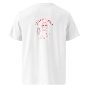 I'll Fix It In Post Funny Film Maker T-Shirt I'll Fix It In Post Funny Film Maker T-Shirt