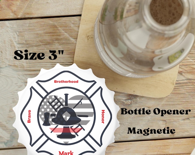 Bottle opener Firefighter custom brotherhood gift magnetic cap remover first responder wedding keepsake beer accessory fire department tool