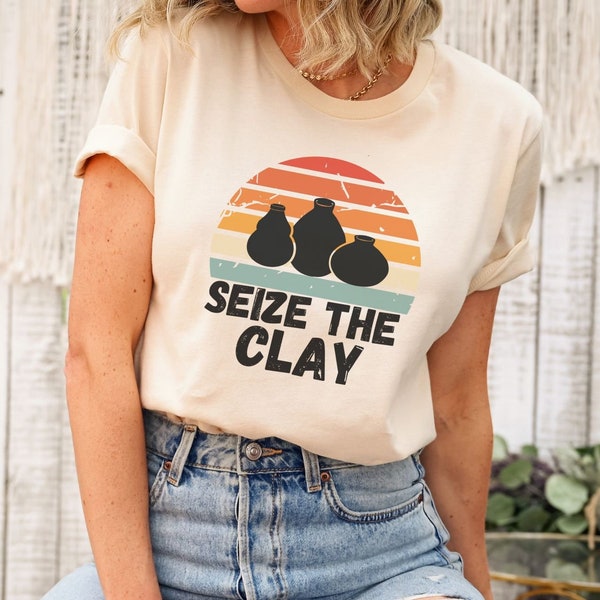 Seize The Clay Shirt Funny Pottery Shirt Pottery Lover Shirt Pottery Gift Ceramic T-Shirt Potter Shirt Potter Gift Ceramic Artist Gifts