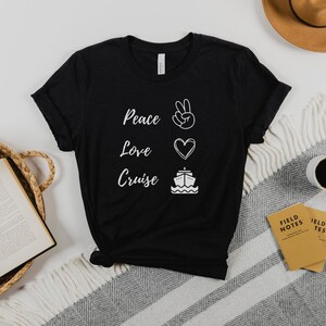 Peace Love Cruise Shirt, Alaska Cruise Shirt, Cruise Tshirts, Lets Cruise Shirt, Grad Cruise Shirt, Gift for Bff Cruise TShirt, Cruise Tee