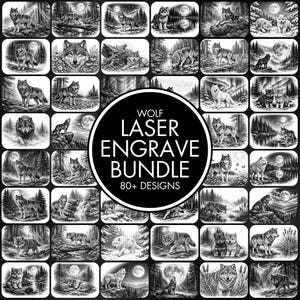 May include: A digital collection of over 80 black and white wolf illustrations for laser engraving. The central circular text reads WOLF LASER ENGRAVE BUNDLE 80+ DESIGNS. The surrounding grid displays various wolves in forest, mountain, and moonlit settings.