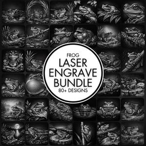 May include: A black and white image featuring a collection of frog illustrations. The central design element is a circular graphic with the text "FROG LASER ENGRAVE BUNDLE 80+ DESIGNS". The illustrations depict various frog poses and settings.