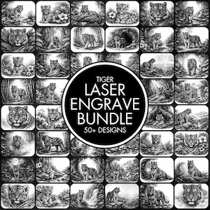 May include: A digital collection of over 50 black and white tiger illustrations for laser engraving, featuring various tiger poses in jungle settings, with a central circular label reading TIGER LASER ENGRAVE BUNDLE 50+ DESIGNS.