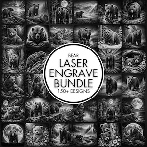 May include: A black and white image featuring a collection of bear illustrations. The central design element is a circular graphic that reads "BEAR LASER ENGRAVE BUNDLE 150+ DESIGNS". The illustrations depict various bear poses and scenes.
