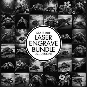 May include: A grayscale image featuring a collection of sea turtle designs. The image includes various depictions of turtles, some adorned with flowers, set against beach and ocean backgrounds. A central circular graphic reads "SEA TURTLE LASER ENGRAVE BUNDLE 30+ DESIGNS."
