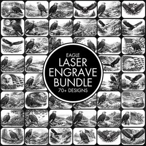 May include: A digital collection of over 70 black and white illustrations featuring bald eagles in various natural landscapes, often paired with American flags. The central circular text reads EAGLE LASER ENGRAVE BUNDLE 70+ DESIGNS.