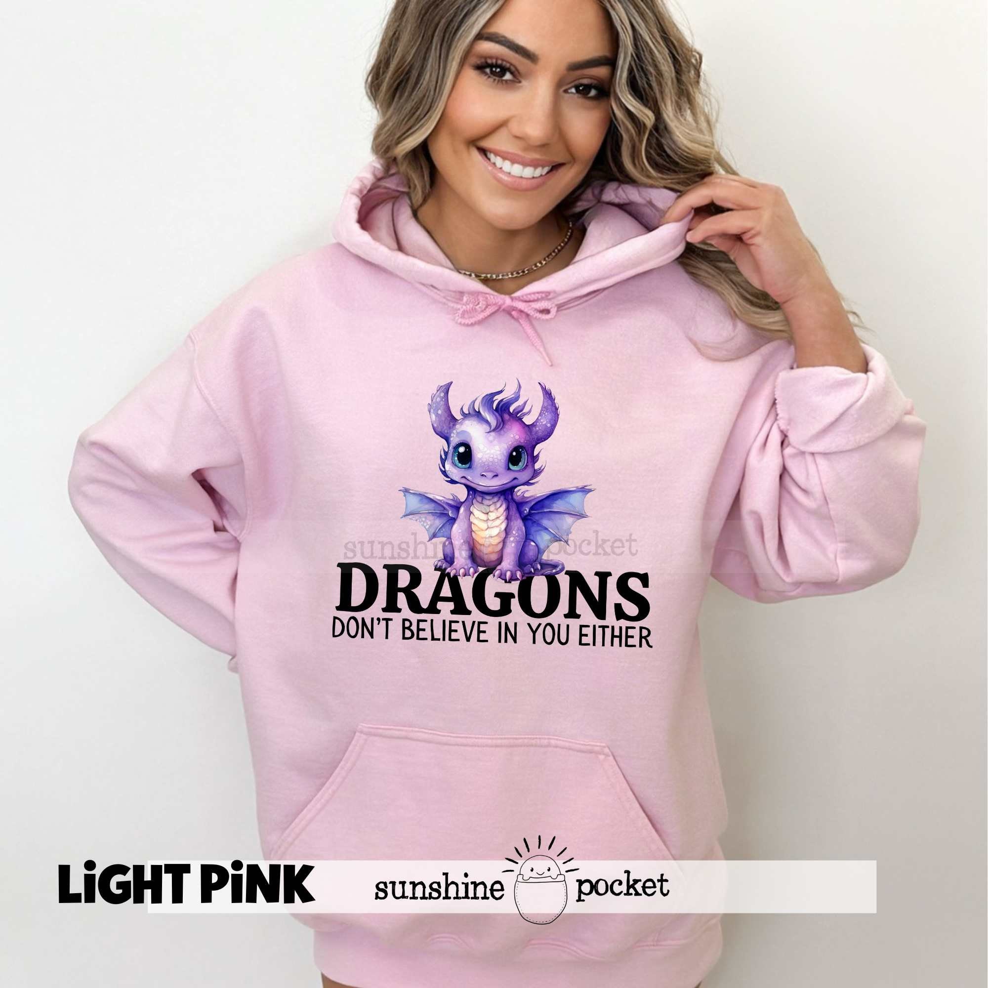 Funny Dragon Hoodie, Dragons Don't Believe in You Either, Cute