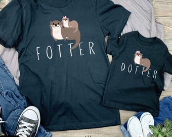 Funny Dad Daughter Matching Shirts, Dad Of Daughters, Fotter Dotter Otter Tees, Family T-Shirts, Daddy Mini, Father's Day Gift, Custom Dad