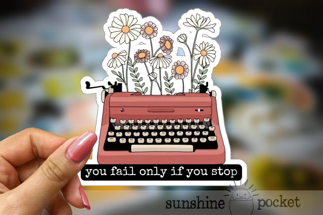 Writer Floral Typewriter Sticker, Only Fail, Writer Quotes, Author ...