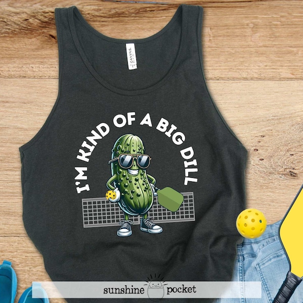 Kind Of A Big Dill Funny Pickleball Tank Top, Summer Pickle Ball Unisex Top, Pickle Mascot Cocky Pickle Retro Pickle Shirt, Pickleball Gift