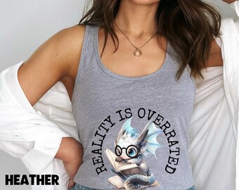 Reality Is Overrated Dragon Reading Tank Top, Summer Reader Tank Top, Cute Dragon Bookish Fantasy, Poolside Fantasy Reader, Funny Book Top