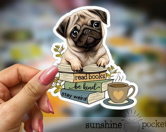Pug Reading Sticker, Book Lover Sticker, Cute Pug Sticker, Kindle, E-reader Book Sticker, Bookish, Read Books Stay Weird Sticker, Dog Books