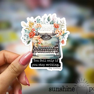 Writer Sticker, Vintage Floral Typewriter, Boho, Writer Quotes, Author Sticker, Motivation, Inspiration, You Only Fail When You Stop Writing