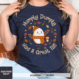Funny Autumn T-shirt Humpty Dumpty Had A Great Fall, Nursery Rhymes Fall Shirt, Cute Fall Women&#39;s Graphic Tee, Cozy Fall Halloween Season