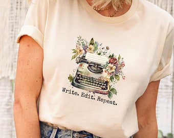 Writer Shirt, Typewriter, Flowers, Author T-Shirt, Write. Edit. Repeat. Novelist, Vintage Floral Typewriter, Literary Shirt, Bookish,