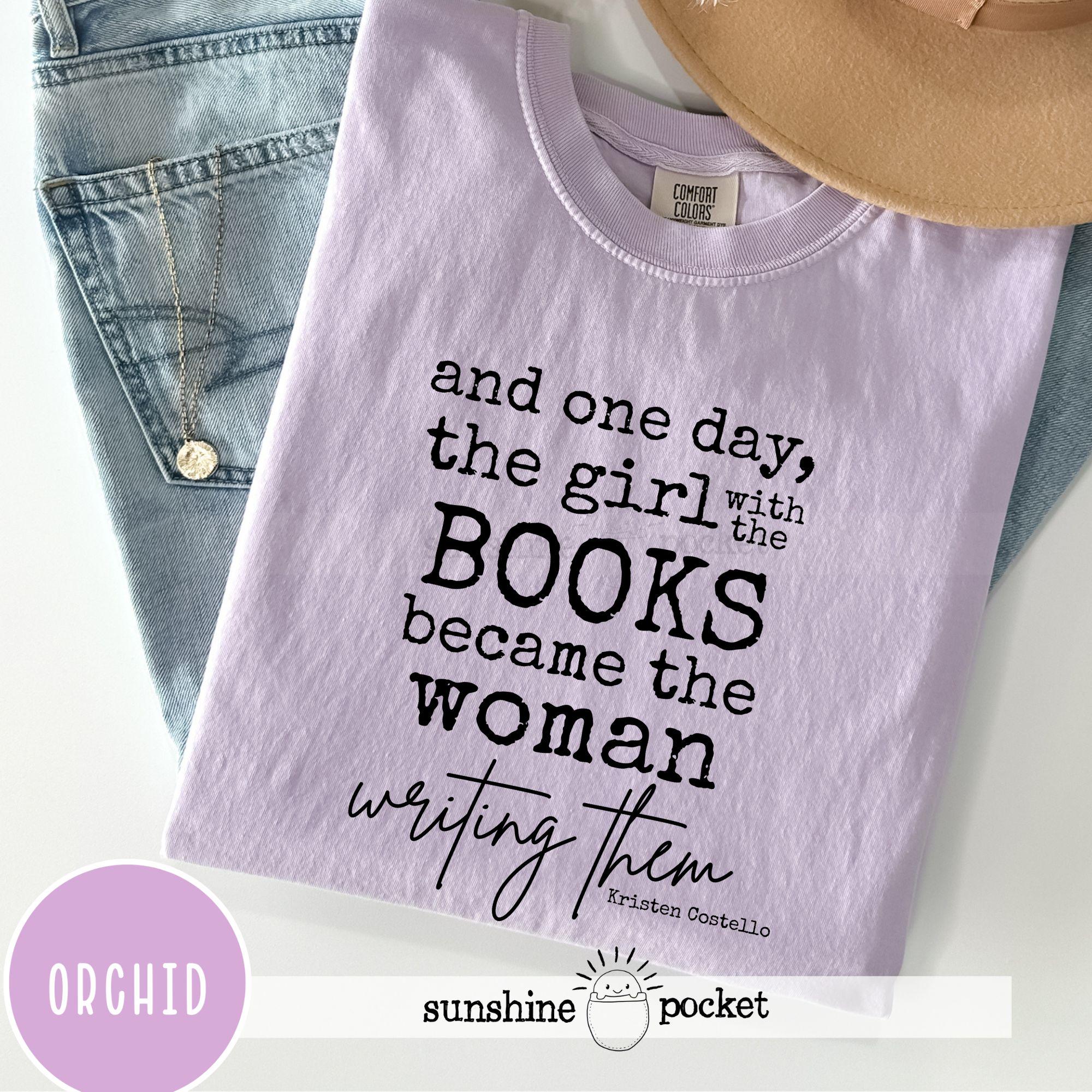 Writing Shirt, Girl Books Became Woman Writing Them T-shirt, Author ...
