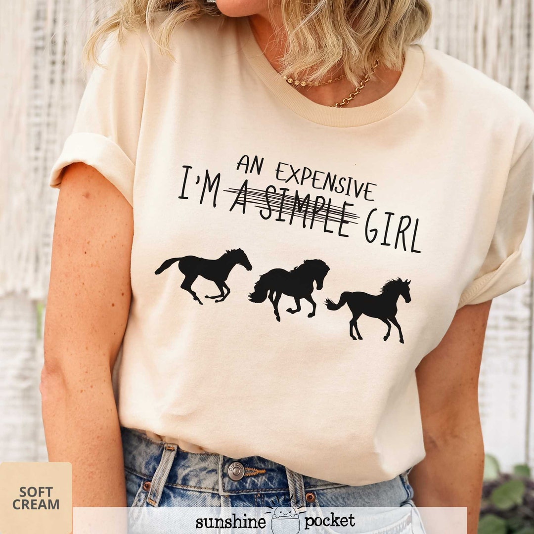 Funny Horse Girl Shirt Horse's Tshirt Expensive Horses Etsy