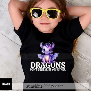 Funny Kids Dragon Shirt, Dragons Don&#39;t Believe You Either, Funny Dragon Shirt, Purple Dragon, Youth Fantasy Dragon Tshirt, Dragon Girl Gift