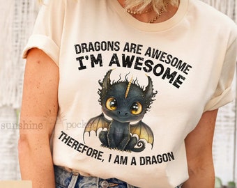 Dragon Lover Shirt, Dragons Are Awesome, I&#39;m Awesome, Dragon Fan, Little Black Dragon, Cute Dragon Shirt, Fantasy Dragon Tshirt, Dragon Gift