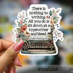 Writer Typewriter Sticker, Ernest Hemingway Quote Type And Bleed Writer Motivation Writer Fiction Literary Sticker Vintage Floral Typewriter