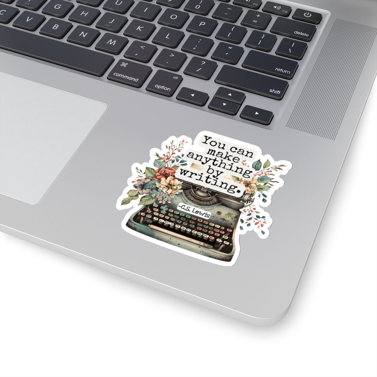 Writer Sticker, You Can Make Anything by Writing C.S. Lewis Quote ...