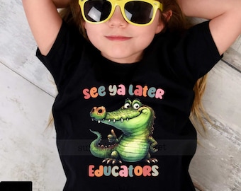 Student Last Day Of School Shirt, See You Later Educators, Funny Alligator End Of Year School Kids Tshirt, Student Goodbye Last Day Shirt