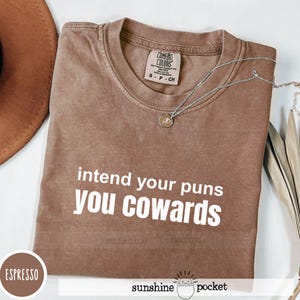 Funny Pun T-Shirt, Comfort Colors Shirt, Intend Your Puns Cowards, Sarcastic Tee, Father&#39;s Day Gift, Dad Pun Shirt, Funny Dad Joke TShirt