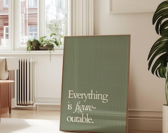 Inspirational Quote Print: Everything Is Figureoutable, Sage & Green, Growth Mindset Decor,  Digital Download