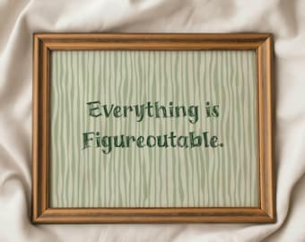 Everything Is Figureoutable Print, Inspirational Quote Print: Sage & Green, Growth Mindset Decor,  Digital Download