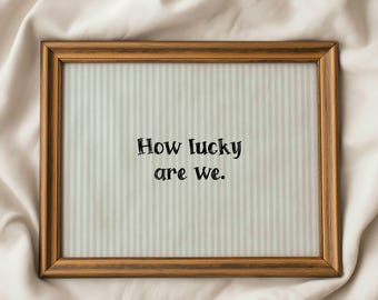 How Lucky Are We Print, Green Striped Typography Art (Digital Download)