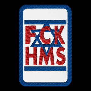 PATCH - "FCK HMS" Embroidered On An Iron-On Twill Fabric. Anti-Terrorism.