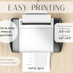 May include: A printer with a sheet of paper in it. The paper has a grid and the text "Health Tracker" written on it. The text "Print as many times as you'd like!" is on the left side of the image. The text "Print on standard printer paper: 8.5" x 11" or A5 Paper: 5.8" x 8.3" is on the right side of the image. The text "For the best quality, print on card stock paper!" is at the bottom of the image.