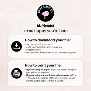May include: A pink and black illustration of a bird with the text "Little Birdie Co."  Instructions on how to download and print a digital file. The text includes the phrase "if you're using standard sized printer paper (8.5" x 11")", indicating the file is for printing.