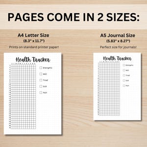 May include: Two printable health tracker pages in different sizes: A4 Letter (8.3 inches by 11.7 inches) and A5 Journal (5.83 inches by 8.27 inches). Each page has a grid with checkboxes for "Energetic", "Well", "Tired", "Sick", and "Pain".