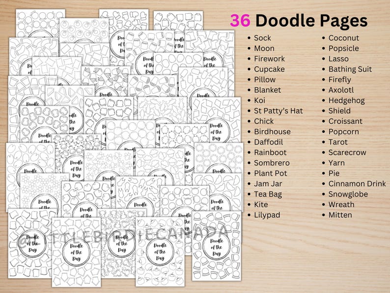 May include: A collection of 36 black and white doodle pages featuring various line art illustrations. Each page includes a circular emblem with the text Doodle of the Day. A list on the right side displays the 36 items, including sock, moon, firework, cupcake, pillow, blanket, koi, St Patty's Hat, chick, birdhouse, daffodil, rainboot, sombrero, plant pot, jam jar, tea bag, kite, lilypad, coconut, popsicle, lasso, bathing suit, firefly, axolotl, hedgehog, shield, croissant, popcorn, tarot, scarecrow, yarn, pie, cinnamon drink, snowglobe, wreath, and mitten.