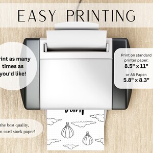 May include: A white printer with a sheet of paper printing a black and white illustration of a hot air balloon with clouds. The text "EASY PRINTING" is at the top of the image. The text "Print as many times as you'd like!" is on the left side of the image. The text "Print on standard printer paper: 8.5" x 11" or A5 Paper: 5.8" x 8.3" is on the right side of the image. The text "For the best quality, print on card stock paper!" is at the bottom of the image.