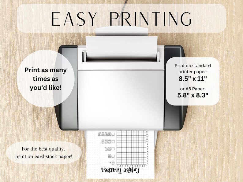 Puede incluir: Una impresora con una hoja de papel en ella. El papel tiene una cuadr&iacute;cula y el texto "Coffee Tracker" impreso en &eacute;l. El texto "EASY PRINTING" est&aacute; en la parte superior de la imagen. El texto "Print as many times as you'd like!" est&aacute; en el lado izquierdo de la imagen. El texto "Print on standard printer paper: 8.5" x 11" or A5 Paper: 5.8" x 8.3" est&aacute; en el lado derecho de la imagen. El texto "For the best quality, print on card stock paper!" est&aacute; en la parte inferior izquierda de la imagen.