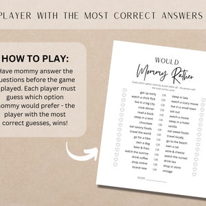 May include: A printable "Would Mommy Rather" game with a list of 16 questions for guests to guess which option the mom would prefer. The game includes a score sheet and instructions on how to play.