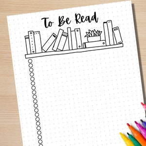 May include: A black and white printable to-be-read list with a bookshelf illustration at the top. The bookshelf has a potted plant and several books on it. The text "To Be Read" is above the bookshelf. The list has 20 blank circles for writing down book titles.
